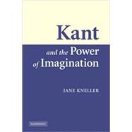 Kant and the Power of Imagination by Jane Kneller, 9780521121859