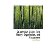 Co-Operative Stores : Their History, Organization, and Management by Richter, Eugen, 9780554891859