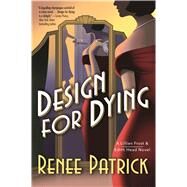 Design for Dying A Lillian Frost & Edith Head Novel by Patrick, Renee, 9780765381859