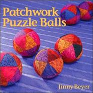 Patchwork Puzzle Balls by Beyer, Jinny, 9780972121859