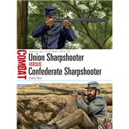 Union Sharpshooter Versus Confederate Sharpshooter by Yee, Gary; Shumate, Johnny, 9781472831859