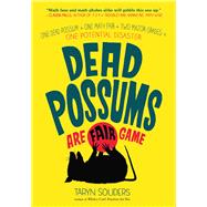 Dead Possums Are Fair Game by Souders, Taryn, 9781510751859