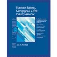 Plunkett's Banking, Mortgages & Credit Industry Almanac 2011 by Plunkett, Jack W.; Plunkett, Martha Burgher; Esterheld. Michael; FryeWeaver, Addie K.; Manck, Christie, 9781593921859
