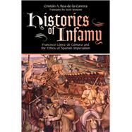 Histories of Infamy by Roa-de-la-carrera, Christian A.; Sessions, Scott; Carrasco, David, 9781607321859