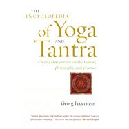 The Encyclopedia of Yoga and Tantra by Feuerstein, Georg, 9781611801859