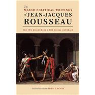 The Major Political Writings of Jean-Jacques Rousseau by Rousseau, Jean-Jacques; Scott, John T., 9780226921860