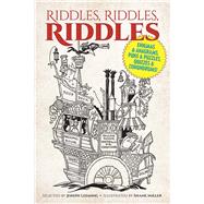 Riddles, Riddles, Riddles Enigmas and Anagrams, Puns and Puzzles, Quizzes and Conundrums! by Leeming, Joseph; Miller, Shane, 9780486781860