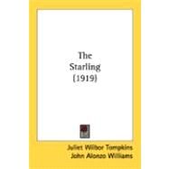 The Starling by Tompkins, Juliet Wilbor; Williams, John Alonzo, 9780548841860