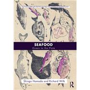 Seafood: Ocean to the Plate by Wilk; Richard, 9781138191860