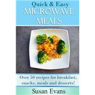 Quick & Easy Microwave Meals by Evans, Susan, 9781519271860