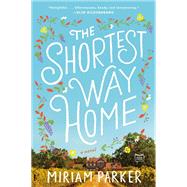 The Shortest Way Home by Parker, Miriam, 9781524741860