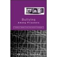 Bullying Among Prisoners: Evidence, Research and Intervention Strategies by Ireland,Jane L., 9781583911860