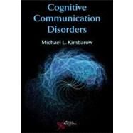 Cognitive Communication Disorders by Kimbarow, Michael L., Ph.D., 9781597561860