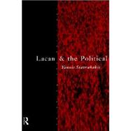 Lacan and the Political by Stavrakakis; Yannis, 9780415171861