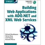 Building Web Applications with ADO. NET and XML Web Services by Richard Hundhausen; Steven Borg; Cole Francis; Kenneth Wilcox, 9780471201861