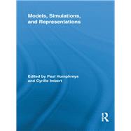 Models, Simulations, and Representations by Humphreys; Paul, 9780815371861