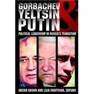 Gorbachev, Yeltsin, and Putin by Brown, Archie; Shevtsova, Liliia Fedorovna, 9780870031861