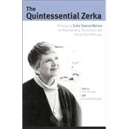 The Quintessential Zerka: Writings by Zerka Toeman Moreno on Psychodrama, Sociometry and Group Psychotherapy by Schreiber,Edward, 9781138871861