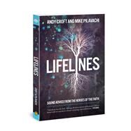 Lifelines Sound Advice from the Heroes of the Faith by Croft, Andy; Pilavachi, Mike, 9781434711861