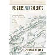 Prisons and Patriots by Lyon, Cherstin M., 9781439901861