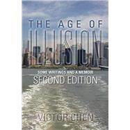 The Age of Illusion: Some Writings and a Memoir by Chen, Victor, 9781493121861