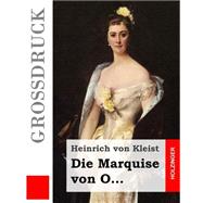 Die Marquise Von O - Grossdruck by Von Kleist, Heinrich, 9781508511861