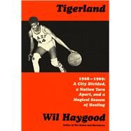 Tigerland by HAYGOOD, WIL, 9781524731861