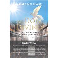 Mi Don Divino by Alvarez, Barbaro Baez, 9781796091861