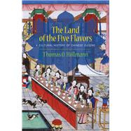 The Land of the Five Flavors by Hollmann, Thomas O.; Margolis, Karen, 9780231161862