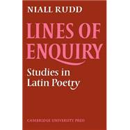 Lines of Enquiry: Studies in Latin Poetry by Niall Rudd, 9780521611862