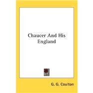 Chaucer and His England by Coulton, G. G., 9780548131862