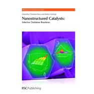 Nanostructured Catalysts by Hess, Christian; Schlogl, Robert; Trunschke, Annette (CON), 9780854041862