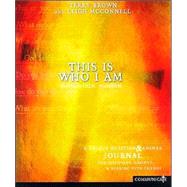 This Is Who I Am: A Unique Question & Answer Journal for Discovery, Growth, and Sharing With Friends by Brown, Terry; Hill, Shannon, 9781593101862