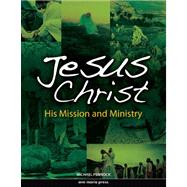 Jesus Christ : His Mission and Ministry by Pennock, Michael, 9781594711862