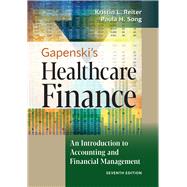 Gapenski's Healthcare Finance: An Introduction to Accounting and Financial Management, Seventh Edition by Reiter, Kristin L.; Song, Paula H., 9781640551862