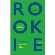 Rookie Selected Poems by Bird, Caroline, 9781800171862