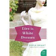 Lies in White Dresses by Grant, Sofia, 9780062861863