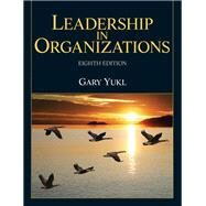 Leadership in Organizations by Yukl, Gary A., 9780132771863
