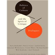 Politics of Culture and the Spirit of Critique by Rockhill, Gabriel; Gomez-muller, Alfredo, 9780231151863