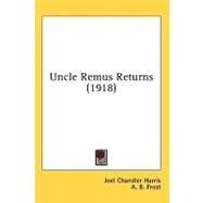 Uncle Remus Returns by Harris, Joel Chandler; Frost, A. B.; Conde, J. M., 9780548671863