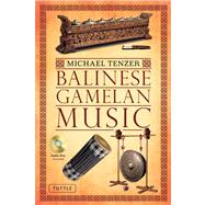Balinese Gamelan Music by Tenzer, Michael; Moja, I. Made, 9780804841863