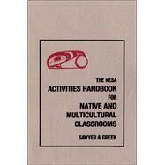 The Nesa Activities Guide for Native and Multicultural Classrooms by Sawyer, Don; Green, Howard, 9780889781863