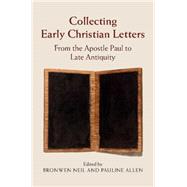Collecting Early Christian Letters by Neil, Bronwen; Allen, Pauline, 9781107091863