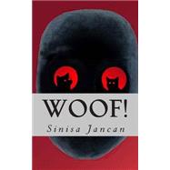 Woof! by Jancan, Sinisa, 9781499761863