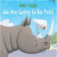 We Are Going to Be Pals! by Teague, Mark; Teague, Mark, 9781665911863