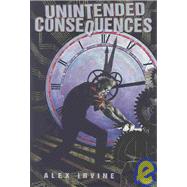 Unintended Consequences by Irvine, Alex, 9781931081863
