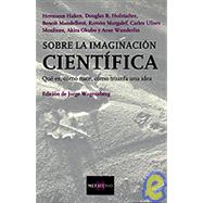 Sobre la Imaginacin Cientfica : Una Convocatoria de Jorge Wagensberg by AA. VV., 9788472231863