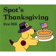 Spot's Thanksgiving by Hill, Eric (Author); Hill, Eric (Illustrator), 9780399241864