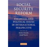 Social Security Reform: Financial and Political Issues in International Perspective by Edited by Robin Brooks , Assaf Razin, 9780521141864