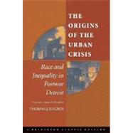 The Origins of the Urban Crisis by Sugrue, Thomas J., 9780691121864